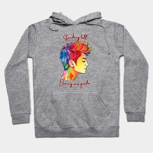 Standing tall, owning our pride, LGBTQIA+ theme Hoodie